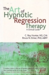 THE ART OF HYPNOTIC REGRESSION THERAPY: A Clinical Guide